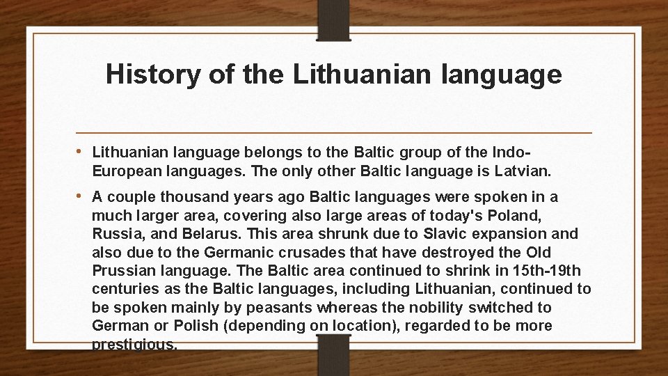 History of the Lithuanian language • Lithuanian language belongs to the Baltic group of