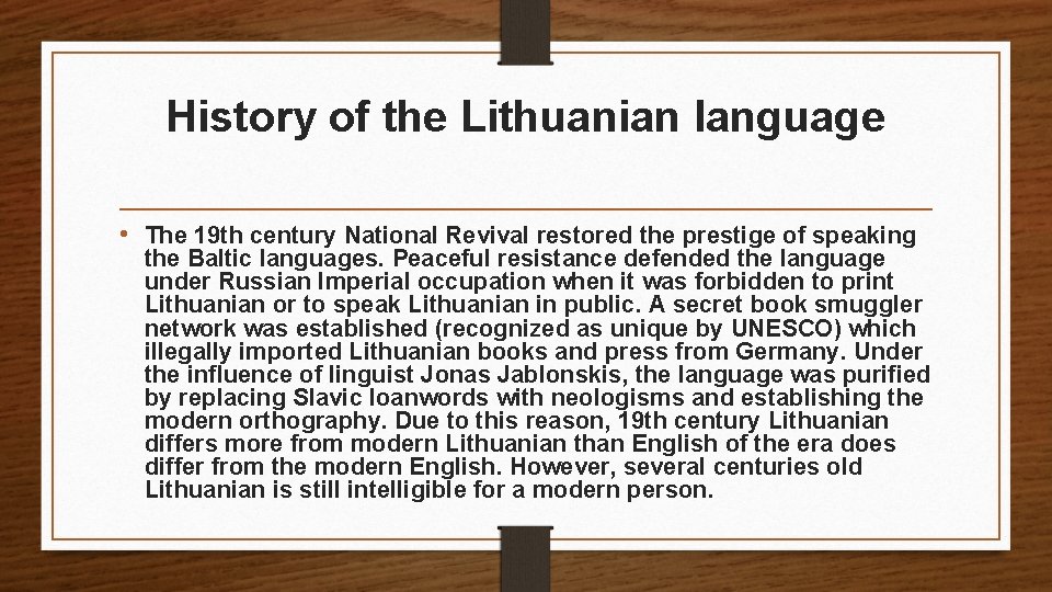 History of the Lithuanian language • The 19 th century National Revival restored the