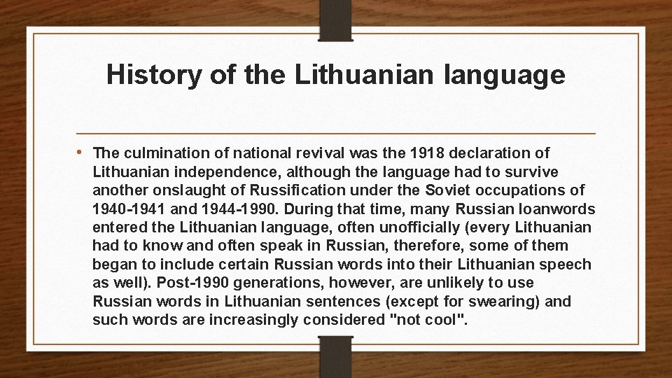 History of the Lithuanian language • The culmination of national revival was the 1918