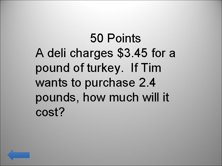 50 Points A deli charges $3. 45 for a pound of turkey. If Tim
