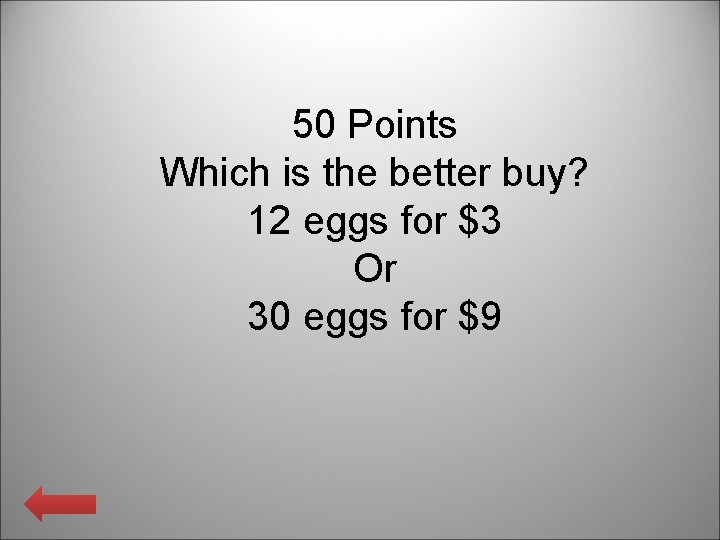 50 Points Which is the better buy? 12 eggs for $3 Or 30 eggs