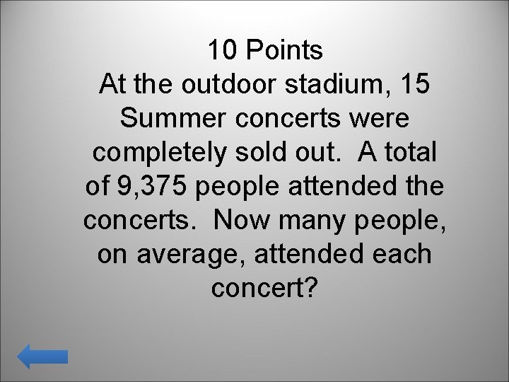 10 Points At the outdoor stadium, 15 Summer concerts were completely sold out. A