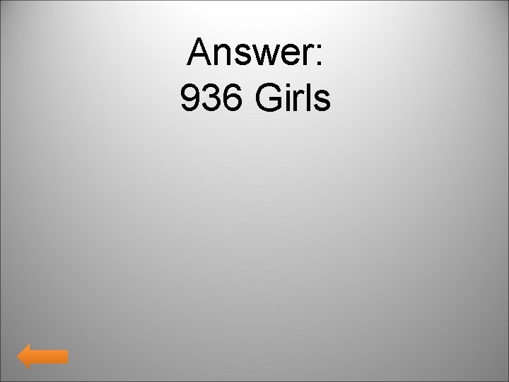 Answer: 936 Girls 