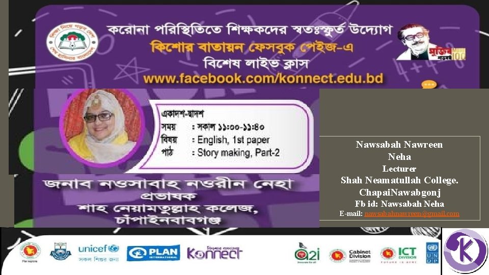 Nawsabah Nawreen Neha Lecturer Shah Neamatullah College. Chapai. Nawabgonj Fb id: Nawsabah Neha E-mail: