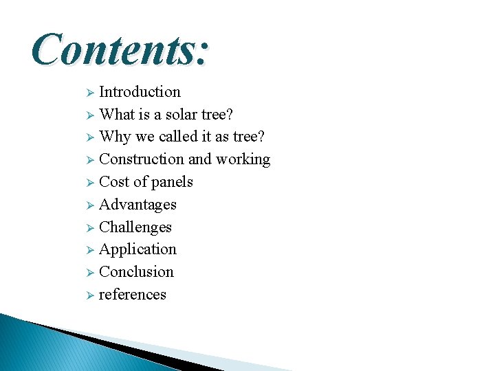 Contents: Introduction Ø What is a solar tree? Ø Why we called it as