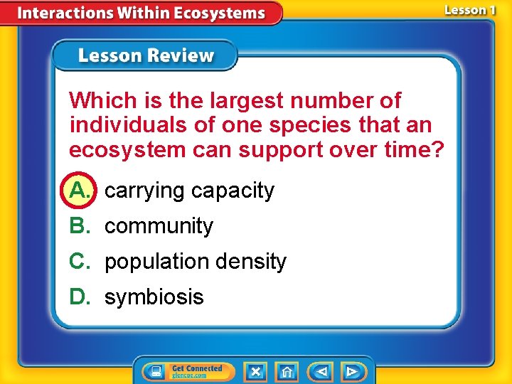 Which is the largest number of individuals of one species that an ecosystem can