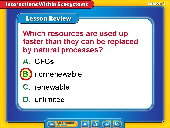 Which resources are used up faster than they can be replaced by natural processes?