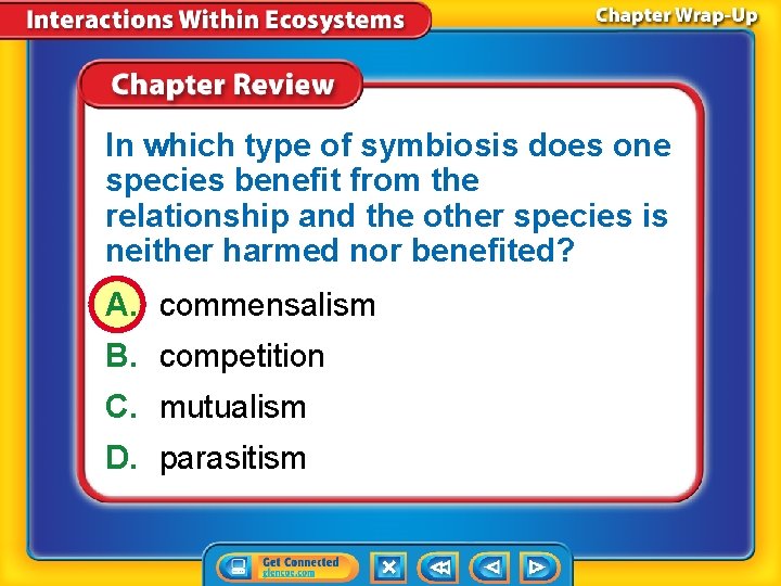 In which type of symbiosis does one species benefit from the relationship and the