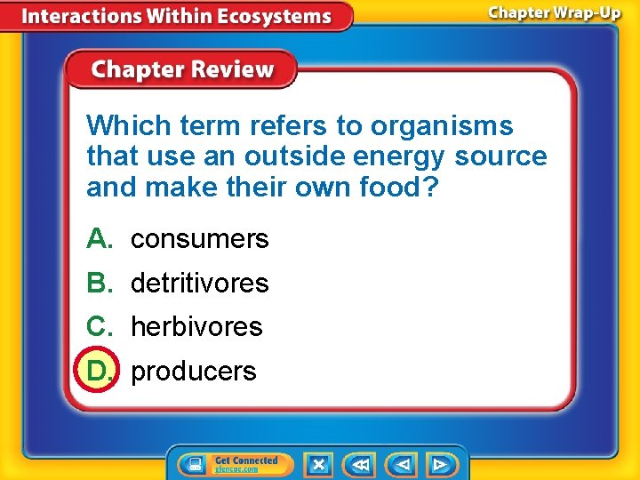 Which term refers to organisms that use an outside energy source and make their
