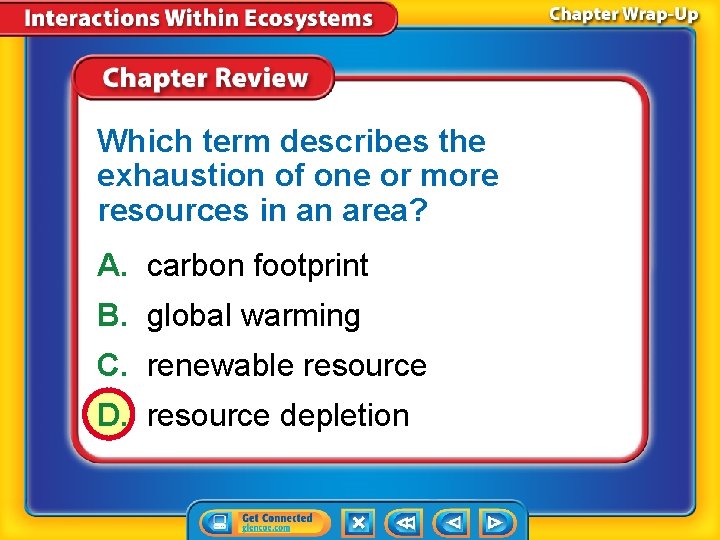 Which term describes the exhaustion of one or more resources in an area? A.