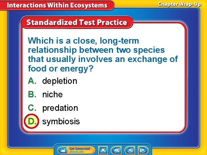 Which is a close, long-term relationship between two species that usually involves an exchange