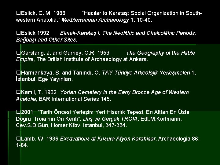 q. Eslick, C. M. 1988 “Hacılar to Karataş: Social Organization in Southwestern Anatolia, ”