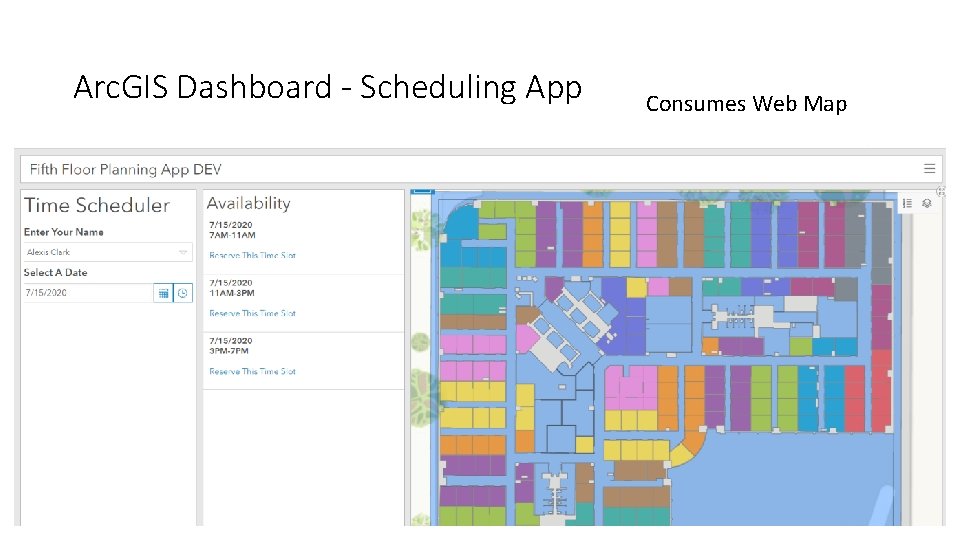 Arc. GIS Dashboard - Scheduling App Consumes Web Map 