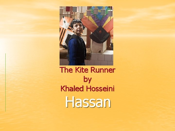 The Kite Runner by Khaled Hosseini Hassan 