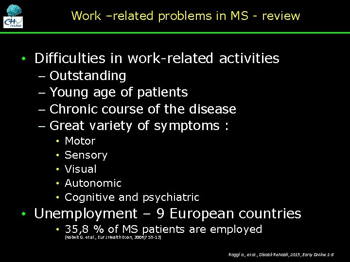 Work –related problems in MS - review • Difficulties in work-related activities – Outstanding Work –related problems in MS - review • Difficulties in work-related activities – Outstanding