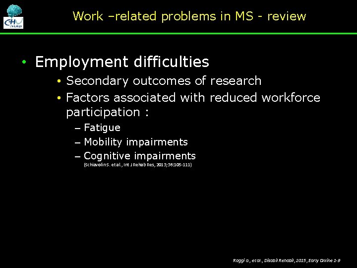 Work –related problems in MS - review • Employment difficulties • Secondary outcomes of Work –related problems in MS - review • Employment difficulties • Secondary outcomes of