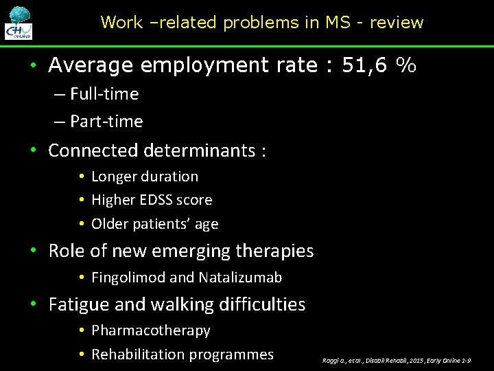 Work –related problems in MS - review • Average employment rate : 51, 6 Work –related problems in MS - review • Average employment rate : 51, 6
