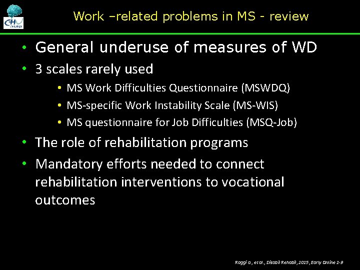 Work –related problems in MS - review • General underuse of measures of WD Work –related problems in MS - review • General underuse of measures of WD