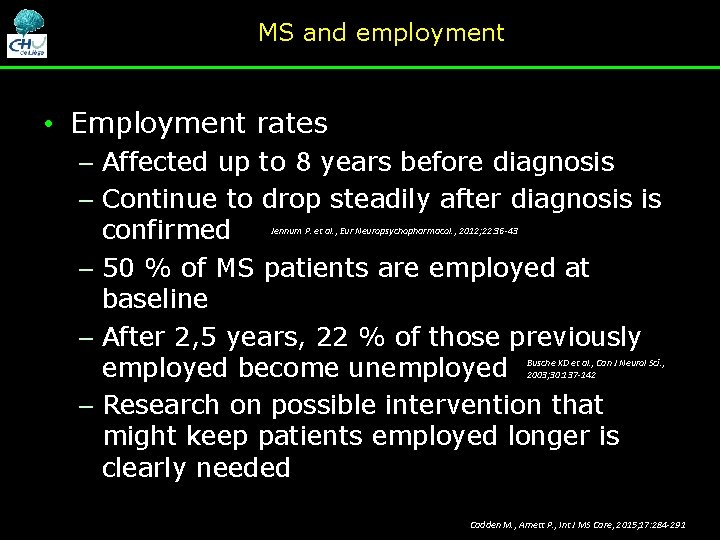 MS and employment • Employment rates – Affected up to 8 years before diagnosis MS and employment • Employment rates – Affected up to 8 years before diagnosis