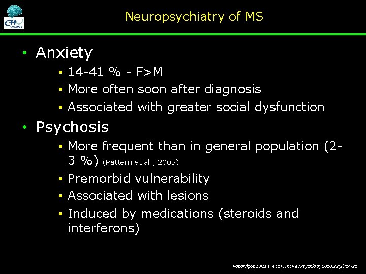 Neuropsychiatry of MS • Anxiety • 14 -41 % - F>M • More often Neuropsychiatry of MS • Anxiety • 14 -41 % - F>M • More often