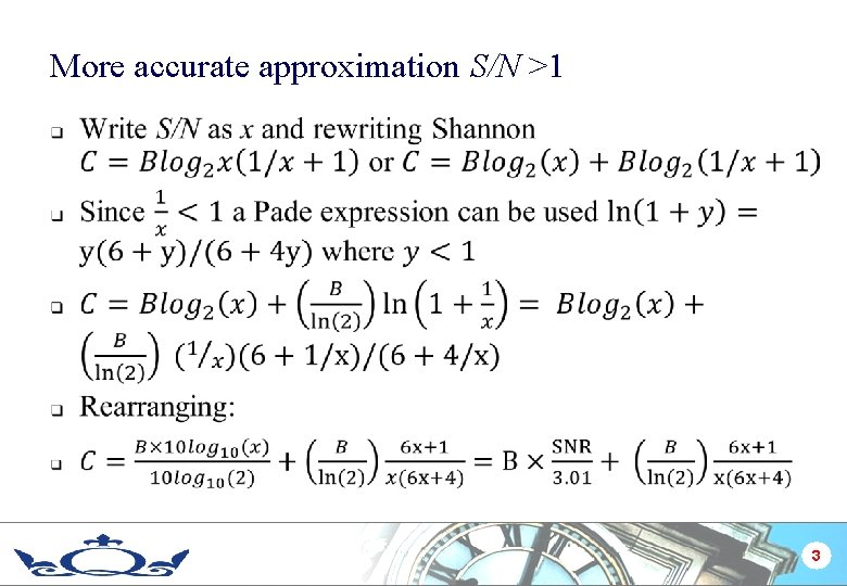 More accurate approximation S/N >1 q 3 