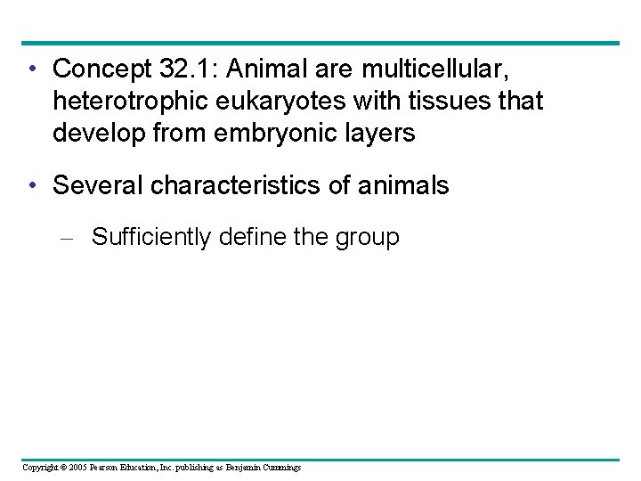  • Concept 32. 1: Animal are multicellular, heterotrophic eukaryotes with tissues that develop