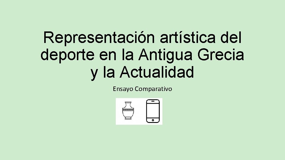Representación artística del deporte en la Antigua Grecia y la Actualidad Ensayo Comparativo 