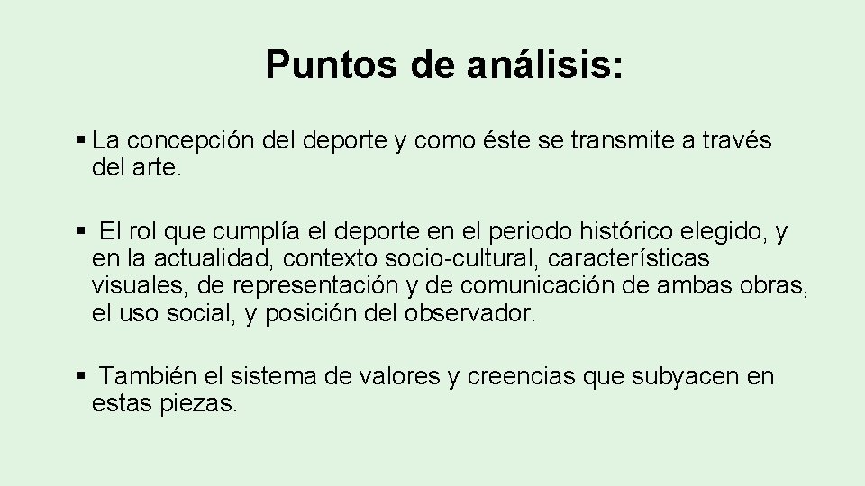 Puntos de análisis: § La concepción del deporte y como éste se transmite a