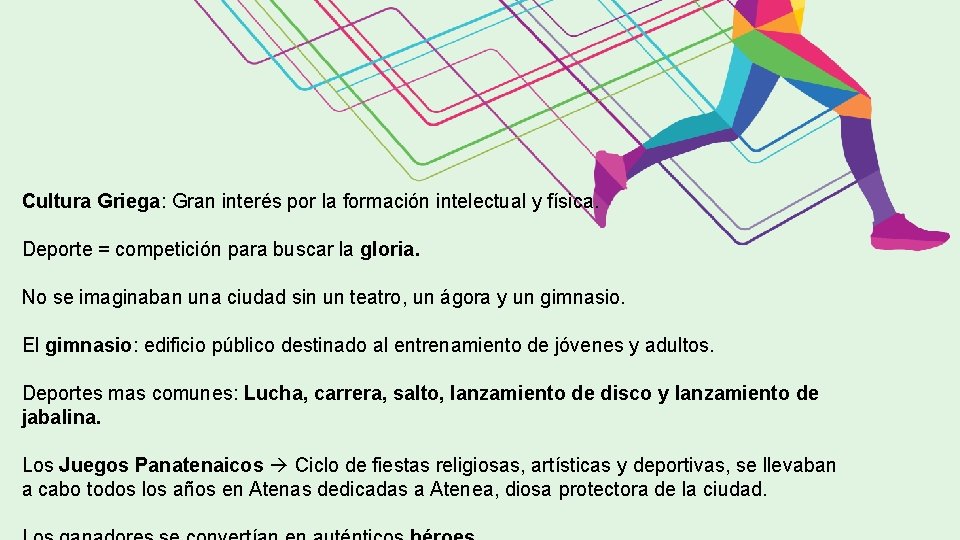 Cultura Griega: Gran interés por la formación intelectual y física. Deporte = competición para