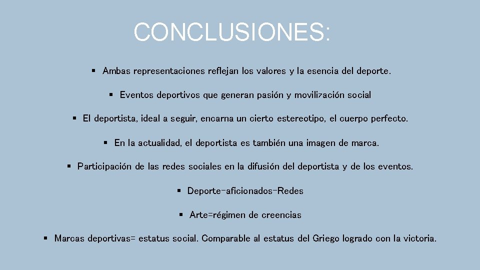 CONCLUSIONES: § Ambas representaciones reflejan los valores y la esencia del deporte. § Eventos
