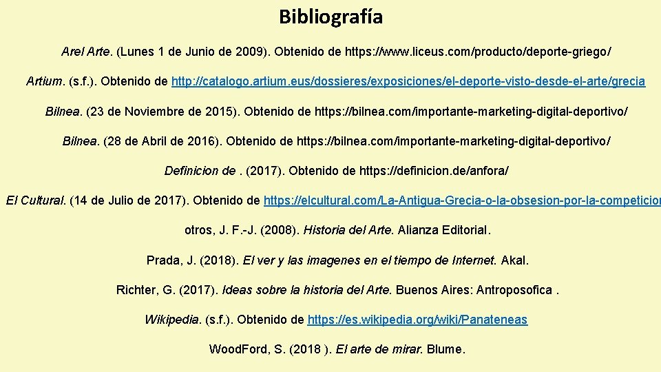  Bibliografía Arel Arte. (Lunes 1 de Junio de 2009). Obtenido de https: //www.