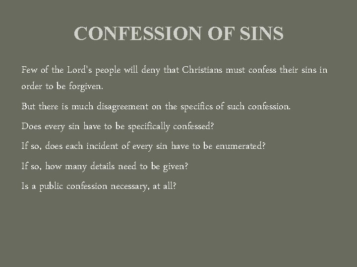 CONFESSION OF SINS Few of the Lord's people will deny that Christians must confess