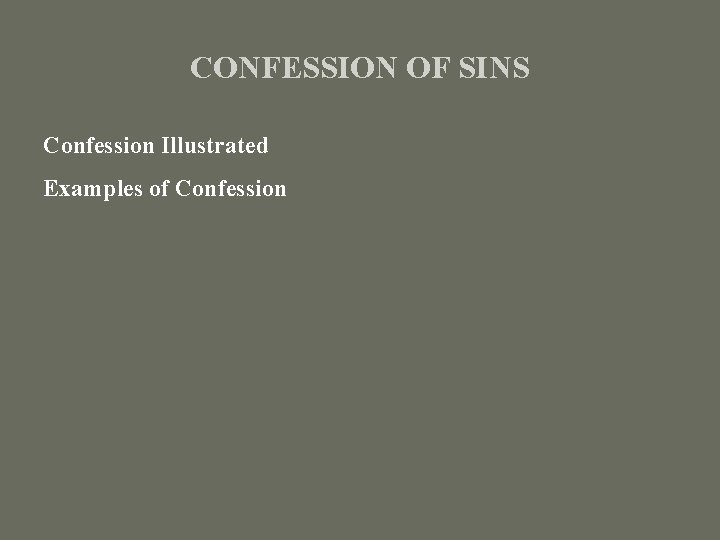 CONFESSION OF SINS Confession Illustrated Examples of Confession 