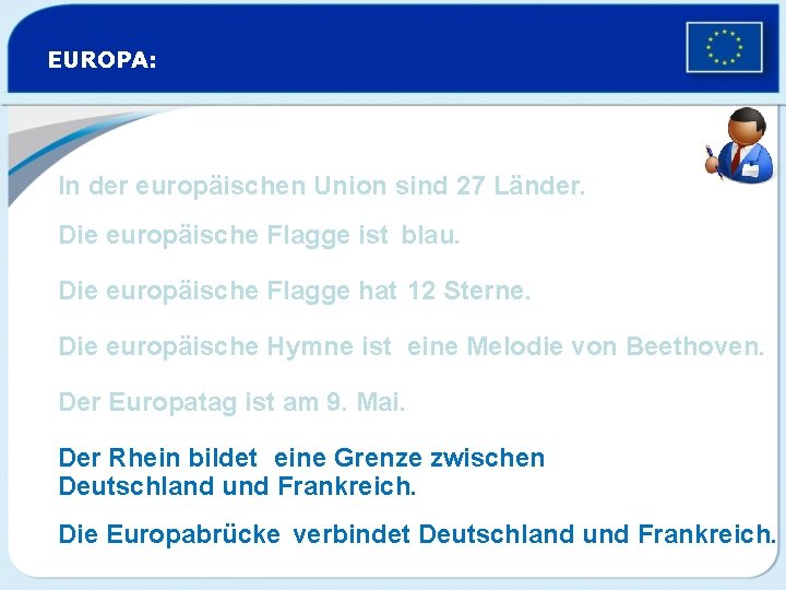 EUROPA: In der europäischen Union sind 27 Länder. Die europäische Flagge ist blau. Die