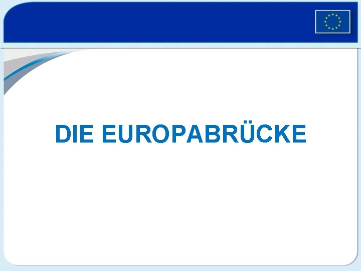 DIE EUROPABRÜCKE 