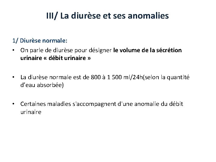 III/ La diurèse et ses anomalies 1/ Diurèse normale: • On parle de diurèse