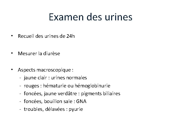 Examen des urines • Recueil des urines de 24 h • Mesurer la diurèse