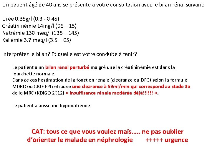 Un patient âgé de 40 ans se présente à votre consultation avec le bilan