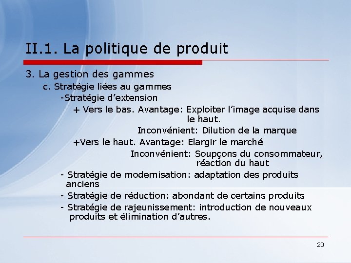 II. 1. La politique de produit 3. La gestion des gammes c. Stratégie liées