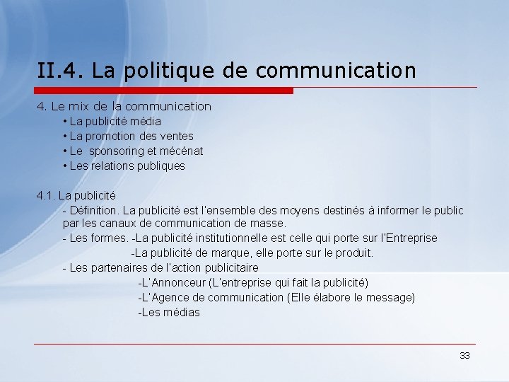 II. 4. La politique de communication 4. Le mix de la communication • La