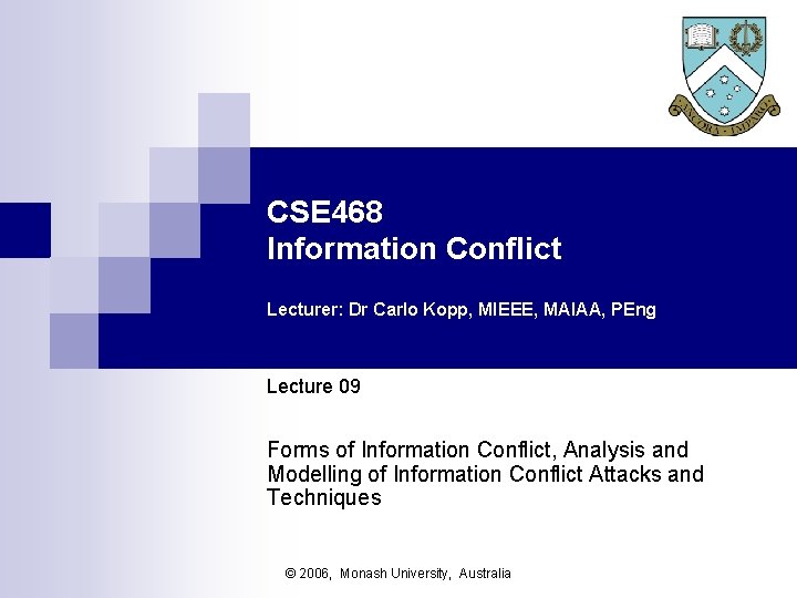 CSE 468 Information Conflict Lecturer: Dr Carlo Kopp, MIEEE, MAIAA, PEng Lecture 09 Forms