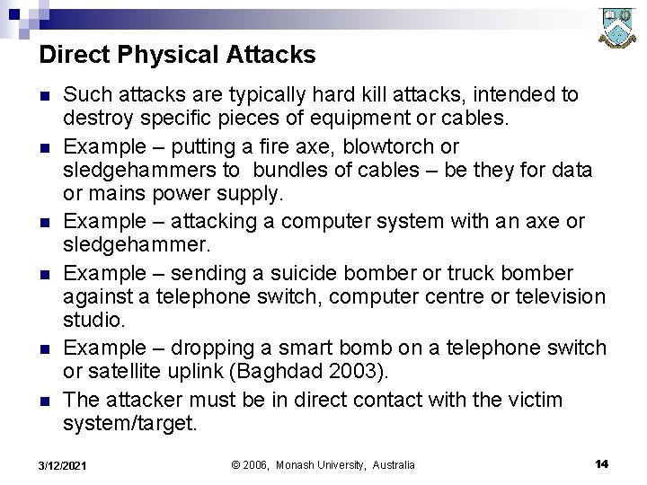 Direct Physical Attacks n n n Such attacks are typically hard kill attacks, intended