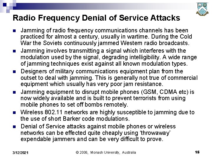 Radio Frequency Denial of Service Attacks n n n Jamming of radio frequency communications