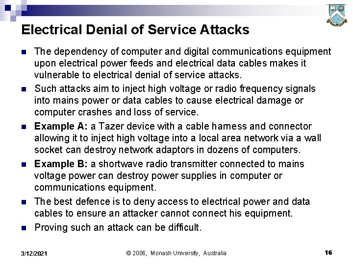 Electrical Denial of Service Attacks n n n The dependency of computer and digital