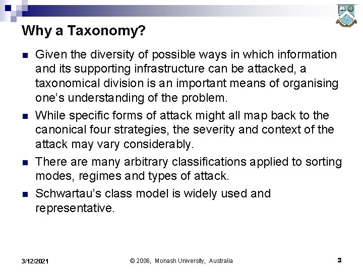 Why a Taxonomy? n n Given the diversity of possible ways in which information