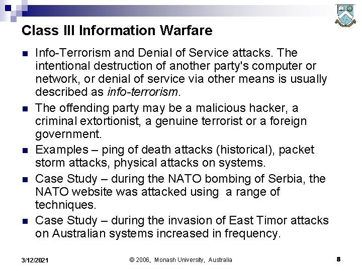 Class III Information Warfare n n n Info-Terrorism and Denial of Service attacks. The