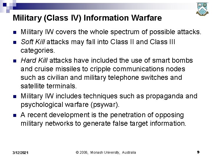 Military (Class IV) Information Warfare n n n Military IW covers the whole spectrum