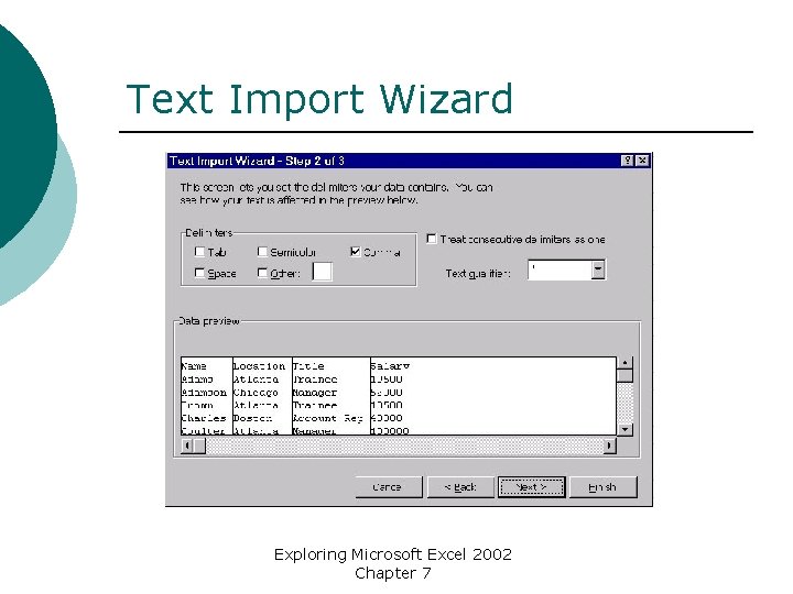 Text Import Wizard Exploring Microsoft Excel 2002 Chapter 7 