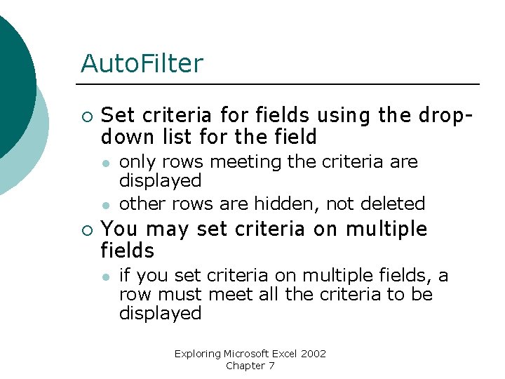 Auto. Filter ¡ Set criteria for fields using the dropdown list for the field