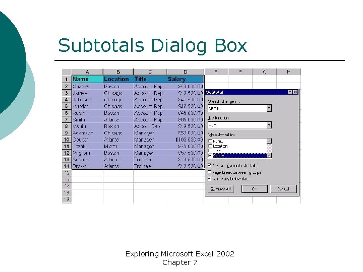 Subtotals Dialog Box Exploring Microsoft Excel 2002 Chapter 7 